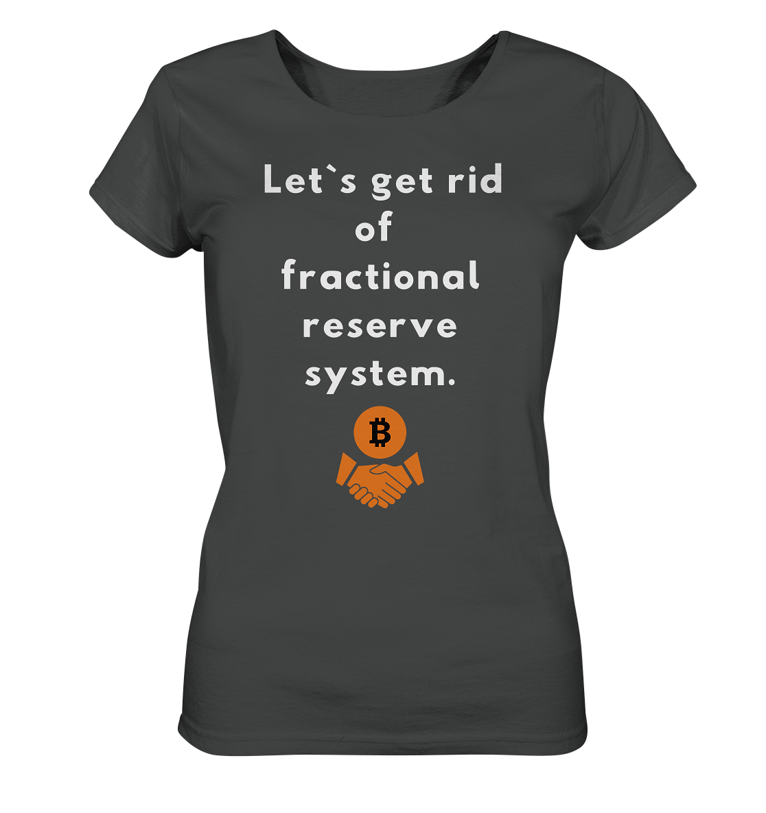 Let`s get rid of fractional reserve system (Ladies Collection 21% Rabatt bis zum Halving 2024) - Ladies Organic Basic Shirt