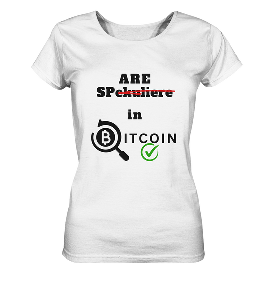 SPARE in BITCOIN -  (Version "nicht spekulieren", Lupe, grüner Haken) - LADIES COLLECTION 21% automat. Rabatt bis zum Halving 2024 - Ladies Organic Basic Shirt