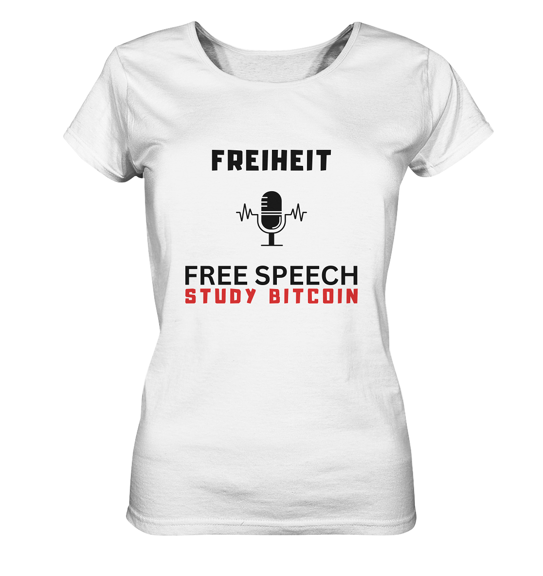 FREIHEIT (Mikrofon) FREE SPEECH, STUDY BITCOIN - LADIES COLLECTION 21% automat. Rabatt bis zum Halving 2024   - Ladies Organic Basic Shirt