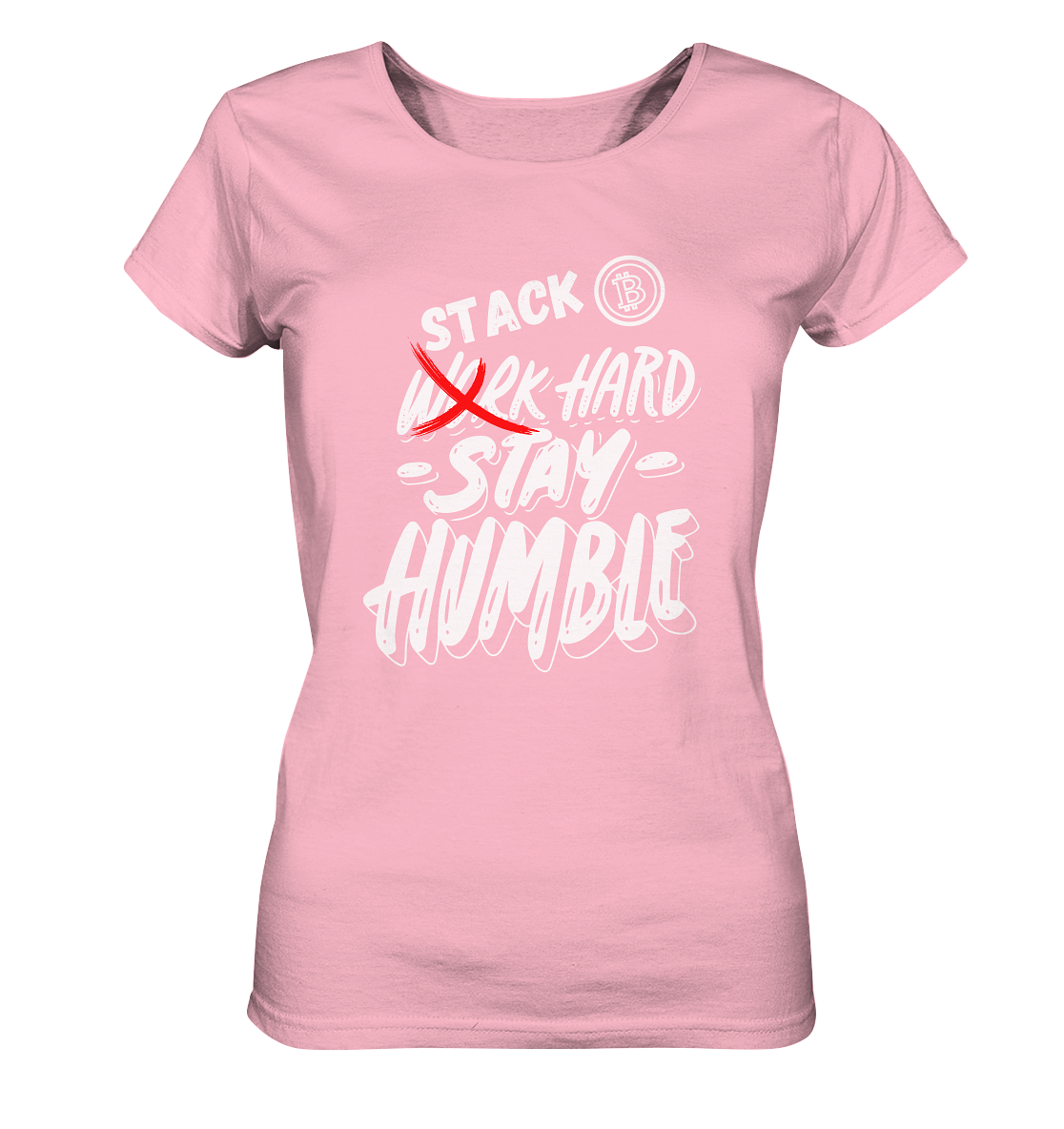 STACK HARD - STAY HUMBLE - LADIES COLLECTION 21% automat. Rabatt bis zum Halving 2024   - Ladies Organic Basic Shirt