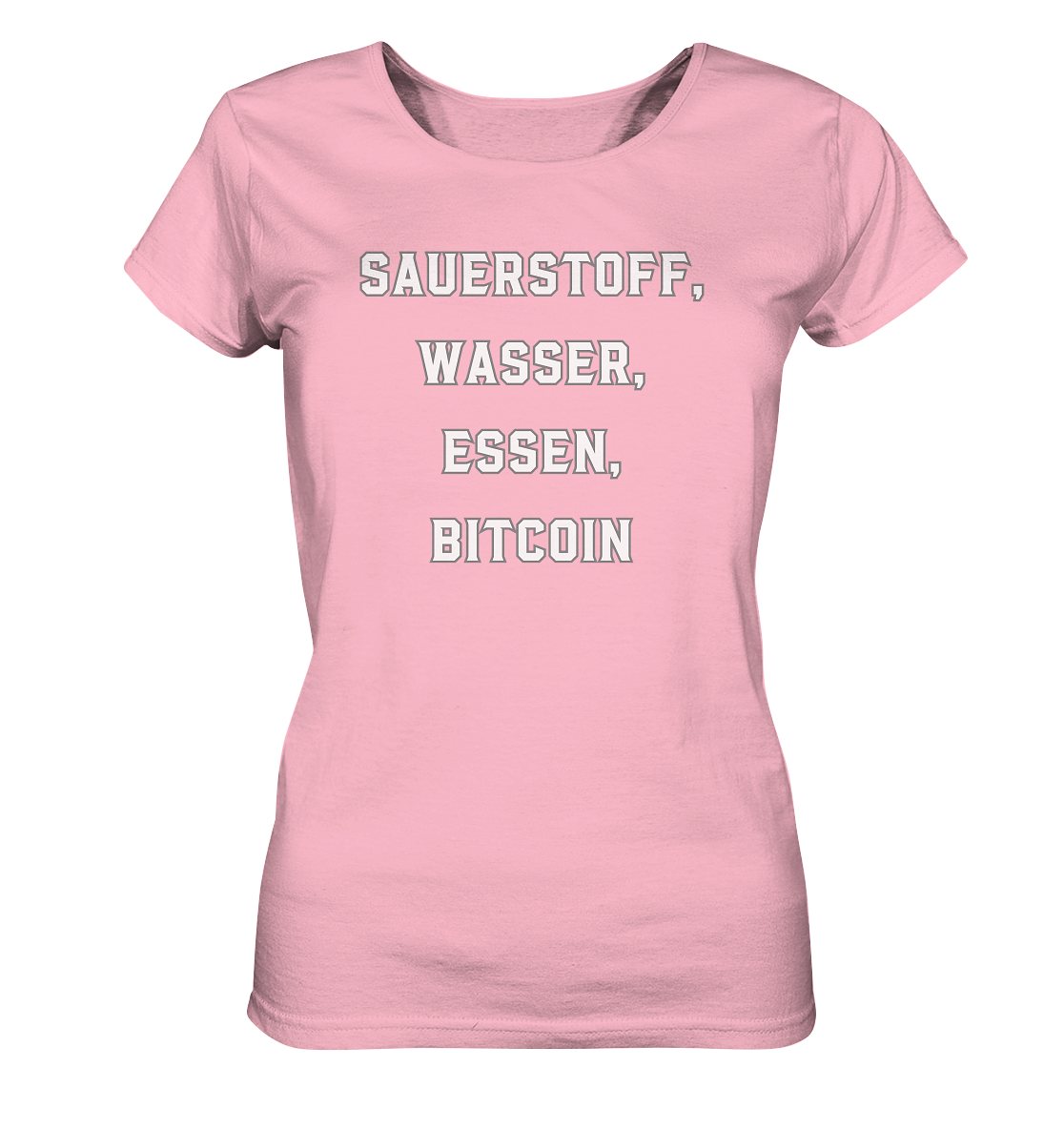 SAUERSTOFF, WASSER, ESSEN, BITCOIN- Ladies Collection   - Ladies Organic Basic Shirt