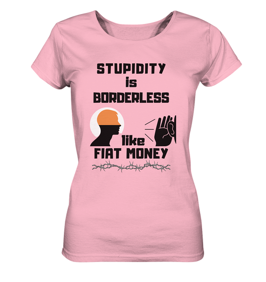 STUPIDITY is BORDERLESS like FIAT MONEY (Flüstern / Lauschen-Grafik) # Ladies Collection 21% Rabatt bis zum Halving 2024  - Ladies Organic Basic Shirt