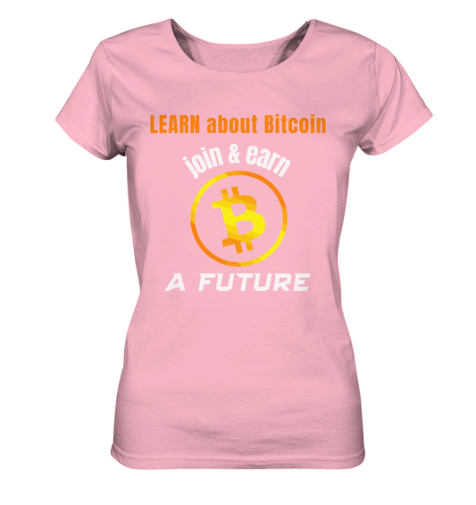 LEARN about BITCOIN join & earn A FUTURE - Ladies, Variante  - Ladies Organic Basic Shirt