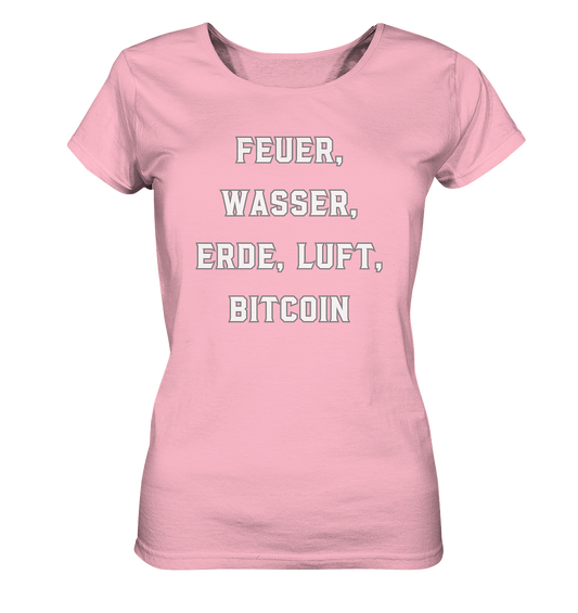 FEUER, WASSER, ERDE, LUFT, BITCOIN- Ladies Collection  - Ladies Organic Basic Shirt