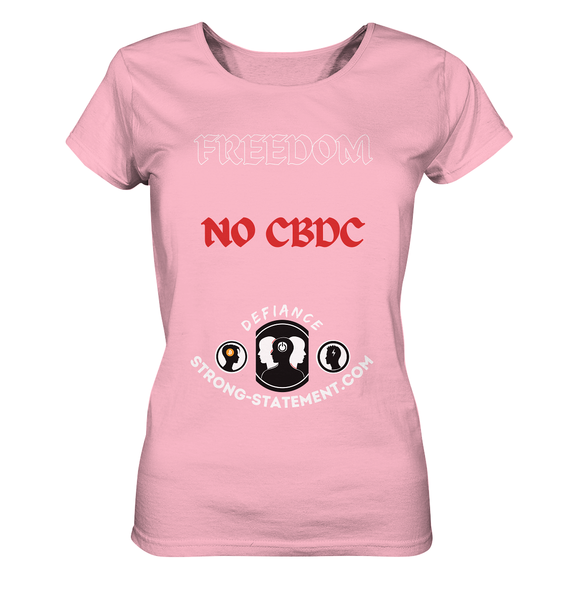 FREEDOM - NO CBDC - DEFIANCE - STRONG-STATEMENT:COM (Ladies Collection 21% Rabatt bis zum Halving 2024) - Ladies Organic Basic Shirt