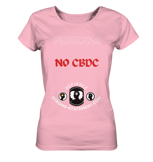 FREEDOM - NO CBDC - DEFIANCE - STRONG-STATEMENT:COM (Ladies Collection 21% Rabatt bis zum Halving 2024) - Ladies Organic Basic Shirt