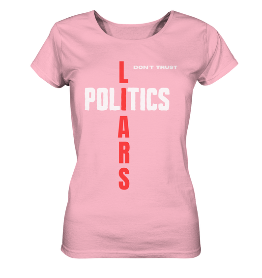 don`t trust POLITICS, LIARS (Ladies Collection) - Ladies Organic Basic Shirt