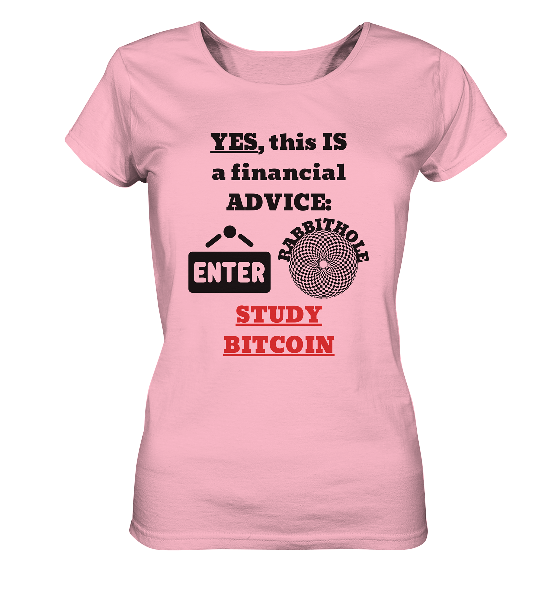 YES, this IS a financial ADVICE: ENTER - RABBITHOLE (Grafiken) - STUDY BITCOIN (Ladies Collection 21% Rabatt bis zum Halving 2024) - Ladies Organic Basic Shirt