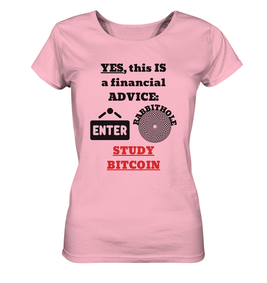 YES, this IS a financial ADVICE: ENTER - RABBITHOLE (Grafiken) - STUDY BITCOIN (Ladies Collection 21% Rabatt bis zum Halving 2024) - Ladies Organic Basic Shirt