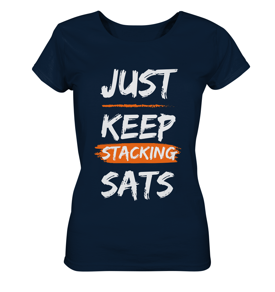 JUST KEEP STACKING SATS - LADIES COLLECTION 21% automat. Rabatt bis zum Halving 2024   - Ladies Organic Shirt