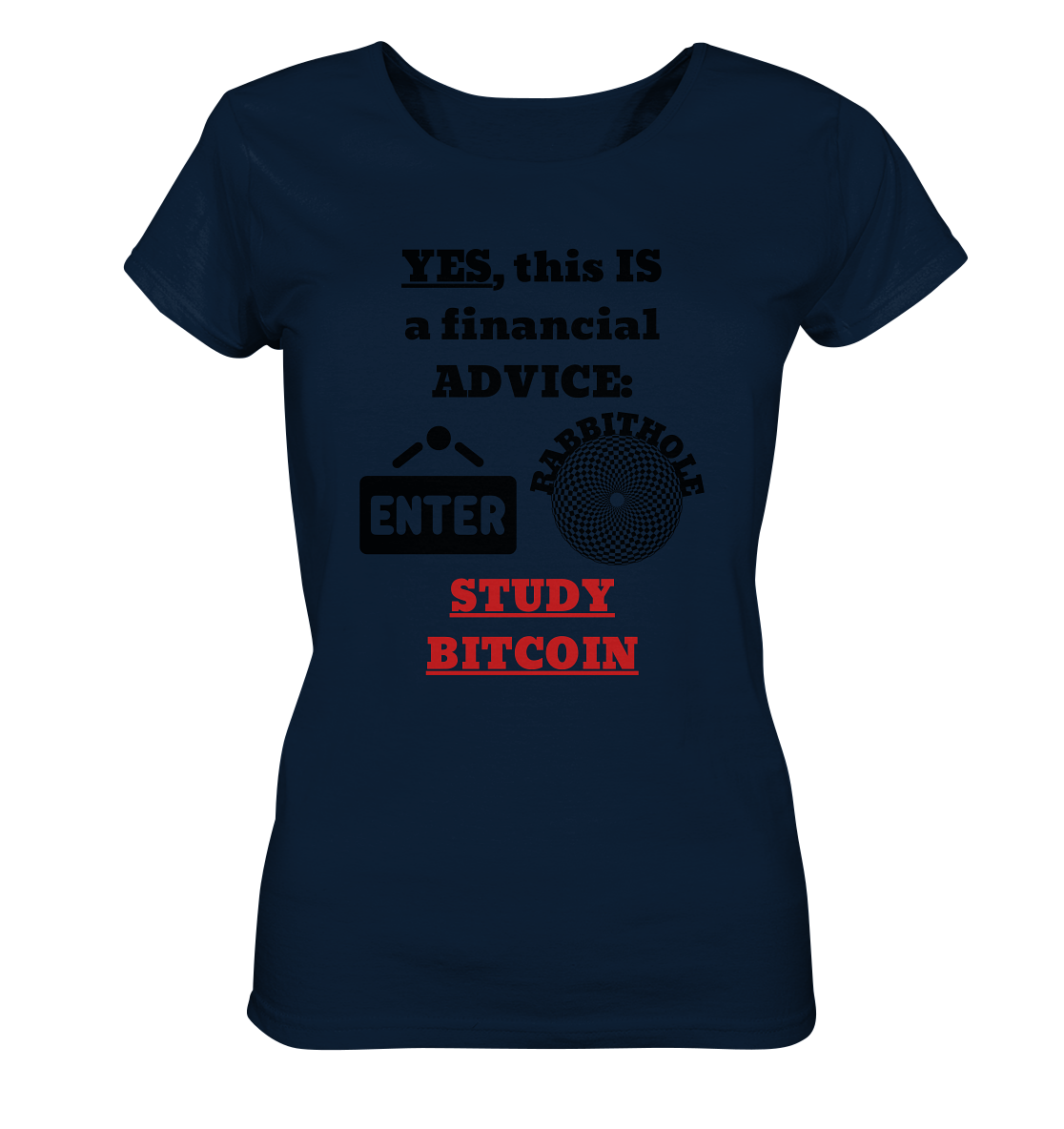 YES, this IS a financial ADVICE: ENTER - RABBITHOLE (Grafiken) - STUDY BITCOIN (Ladies Collection 21% Rabatt bis zum Halving 2024) - Ladies Organic Shirt