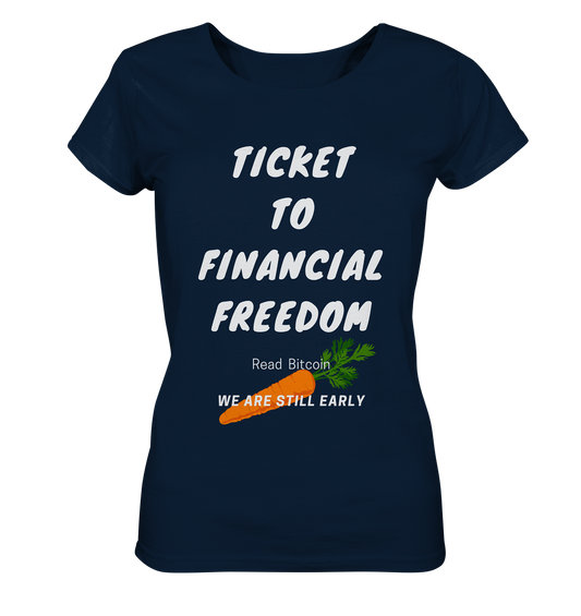 TICKET TO FINANCIAL FREEDOM (Carrot Version) Read Bitcoin - We are still early - LADIES COLLECTION 21% automat. Rabatt bis zum Halving 2024    - Ladies Organic Shirt