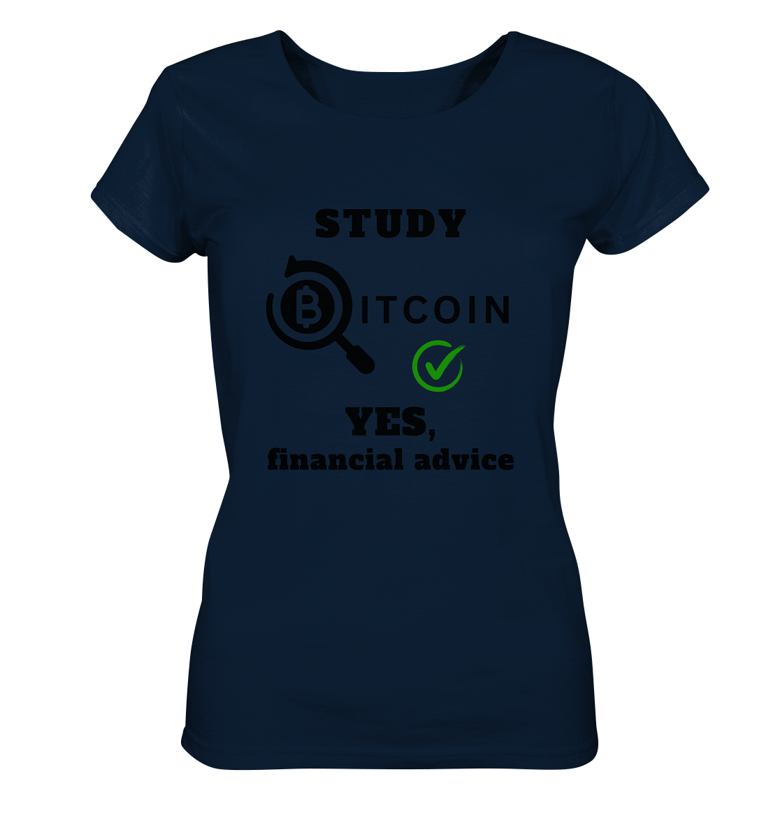 STUDY BITCOIN - YES, financial advice (Version Lupe, grüner Haken) - LADIES COLLECTION 21% automat. Rabatt bis zum Halving 2024   - Ladies Organic Shirt