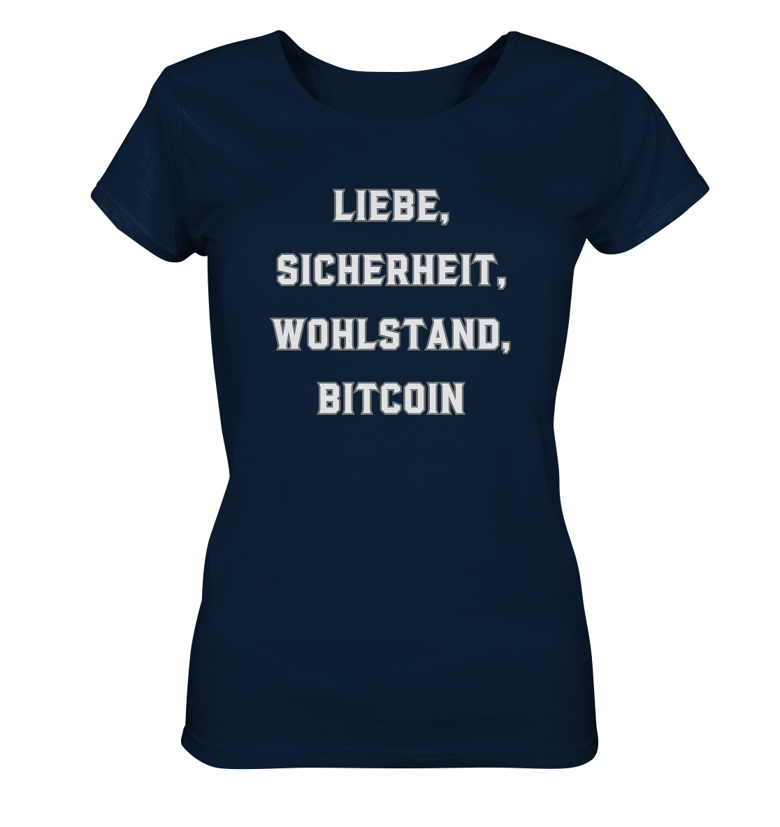 LIEBE, SICHERHEIT, WOHLSTAND, BITCOIN - Ladies Collection  - Ladies Organic Shirt