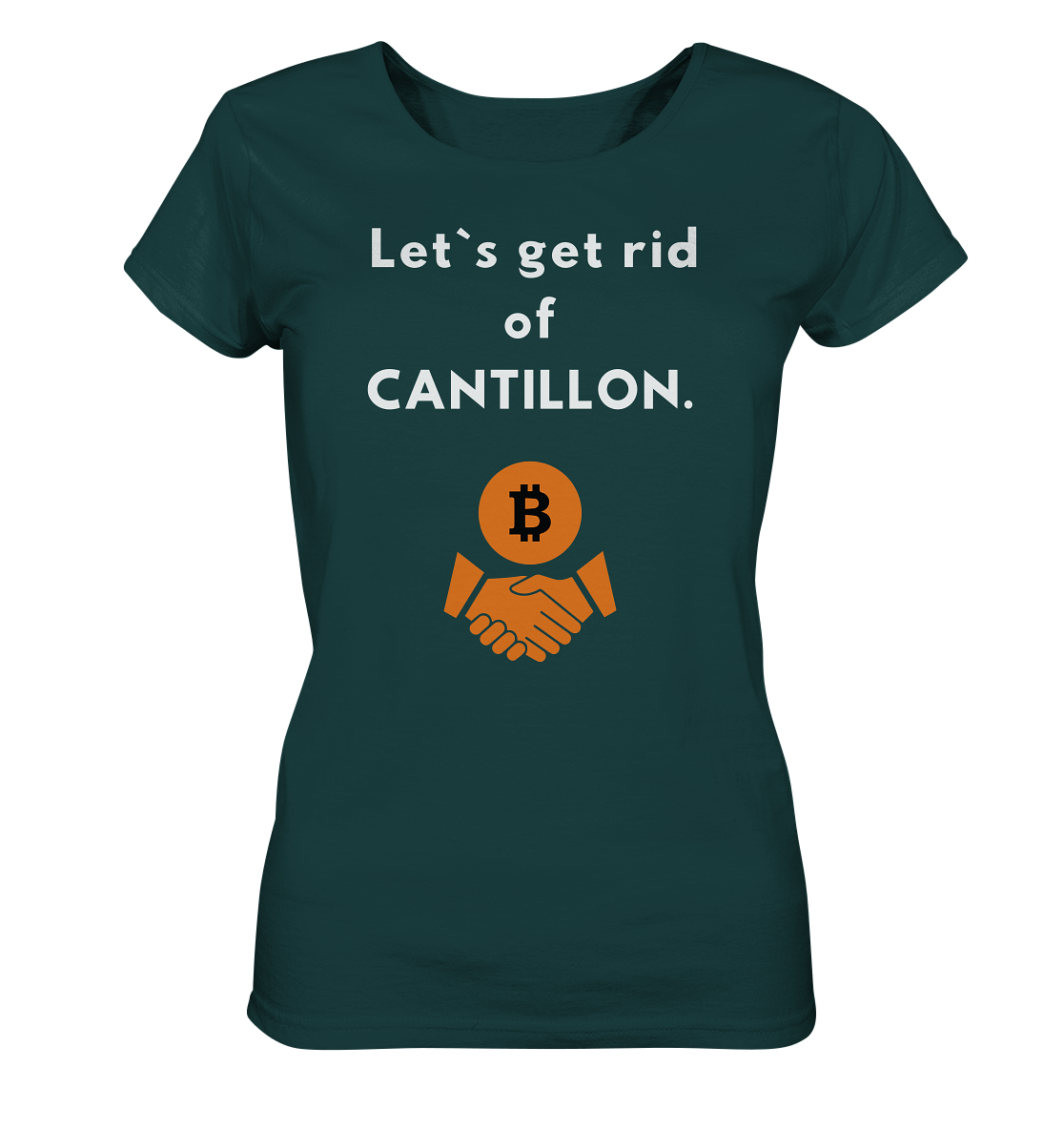 Let`s get rid of CANTILLON. (Ladies Collection 21% Rabatt bis zum Halving 2024)  - Ladies Organic Shirt