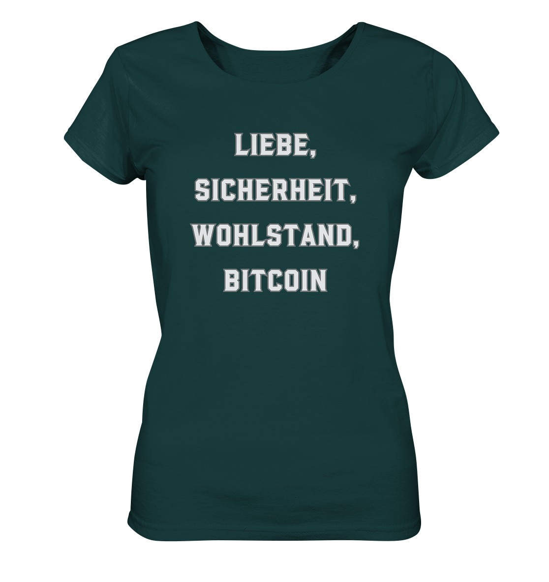 LIEBE, SICHERHEIT, WOHLSTAND, BITCOIN - Ladies Collection  - Ladies Organic Shirt