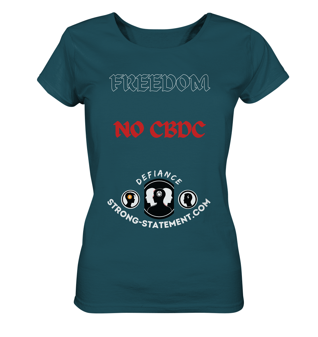 FREEDOM - NO CBDC - DEFIANCE - STRONG-STATEMENT:COM (Ladies Collection 21% Rabatt bis zum Halving 2024) - Ladies Organic Shirt