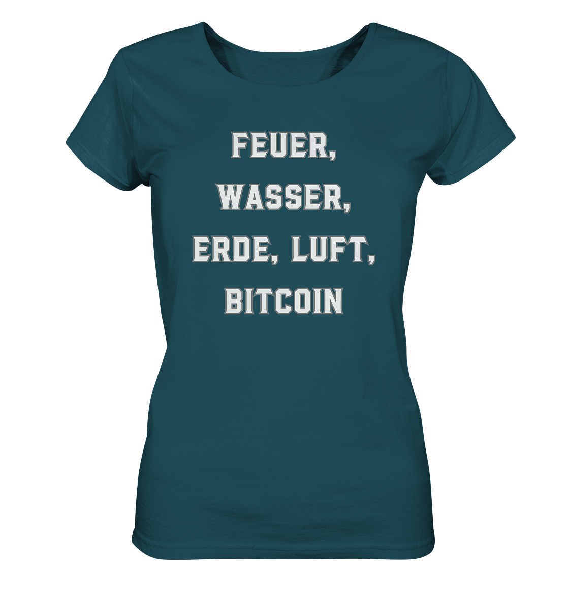 FEUER, WASSER, ERDE, LUFT, BITCOIN- Ladies Collection  - Ladies Organic Shirt