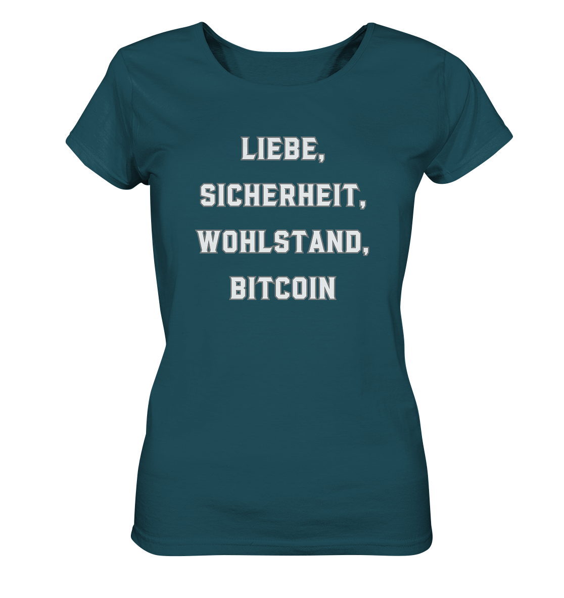 LIEBE, SICHERHEIT, WOHLSTAND, BITCOIN - Ladies Collection  - Ladies Organic Shirt