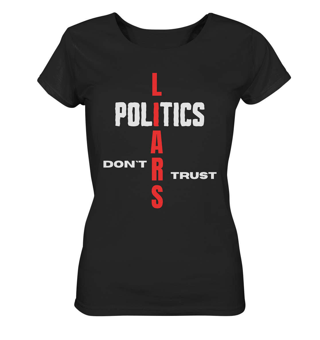 DON`T TRUST POLITICS, LIARS (Ladies Collection, Vers. 2)  - Ladies Organic Shirt