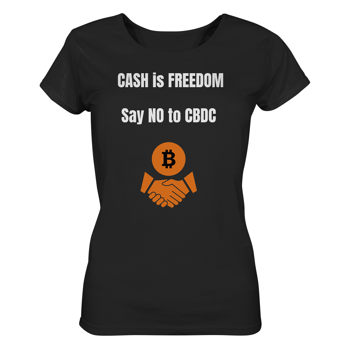 CASH is FREEDOM, Say NO to CBDC (Ladies Collection 21% Rabatt bis zum Halving 2024)  - Ladies Organic Shirt