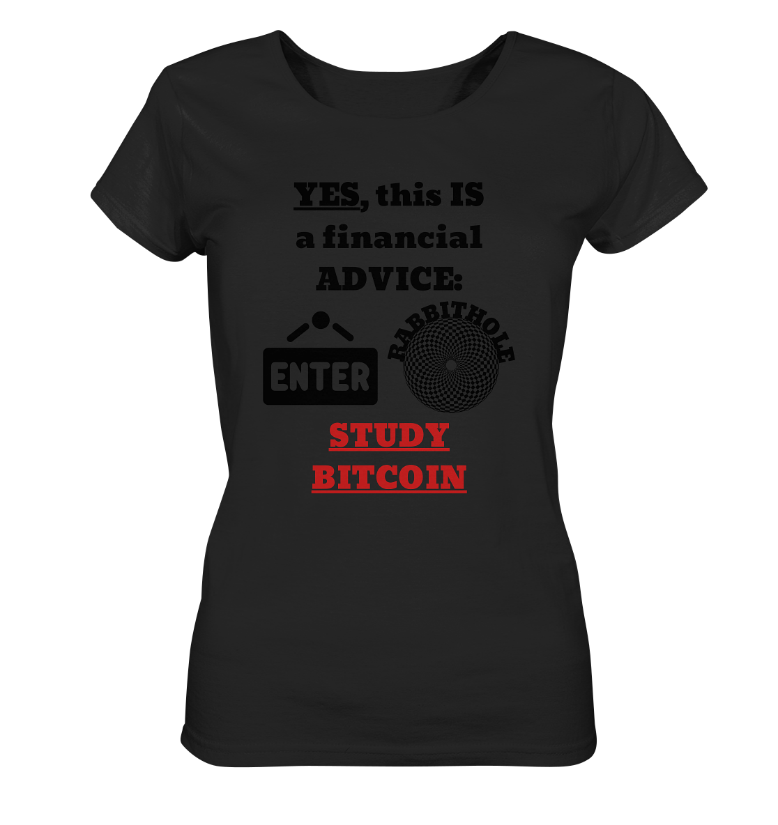 YES, this IS a financial ADVICE: ENTER - RABBITHOLE (Grafiken) - STUDY BITCOIN (Ladies Collection 21% Rabatt bis zum Halving 2024) - Ladies Organic Shirt