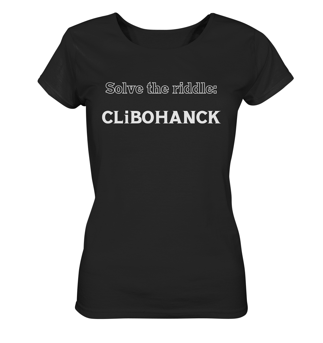 SOLVE THE RIDDLE - CLiBOHANCK  (Ladies)  - Ladies Organic Shirt