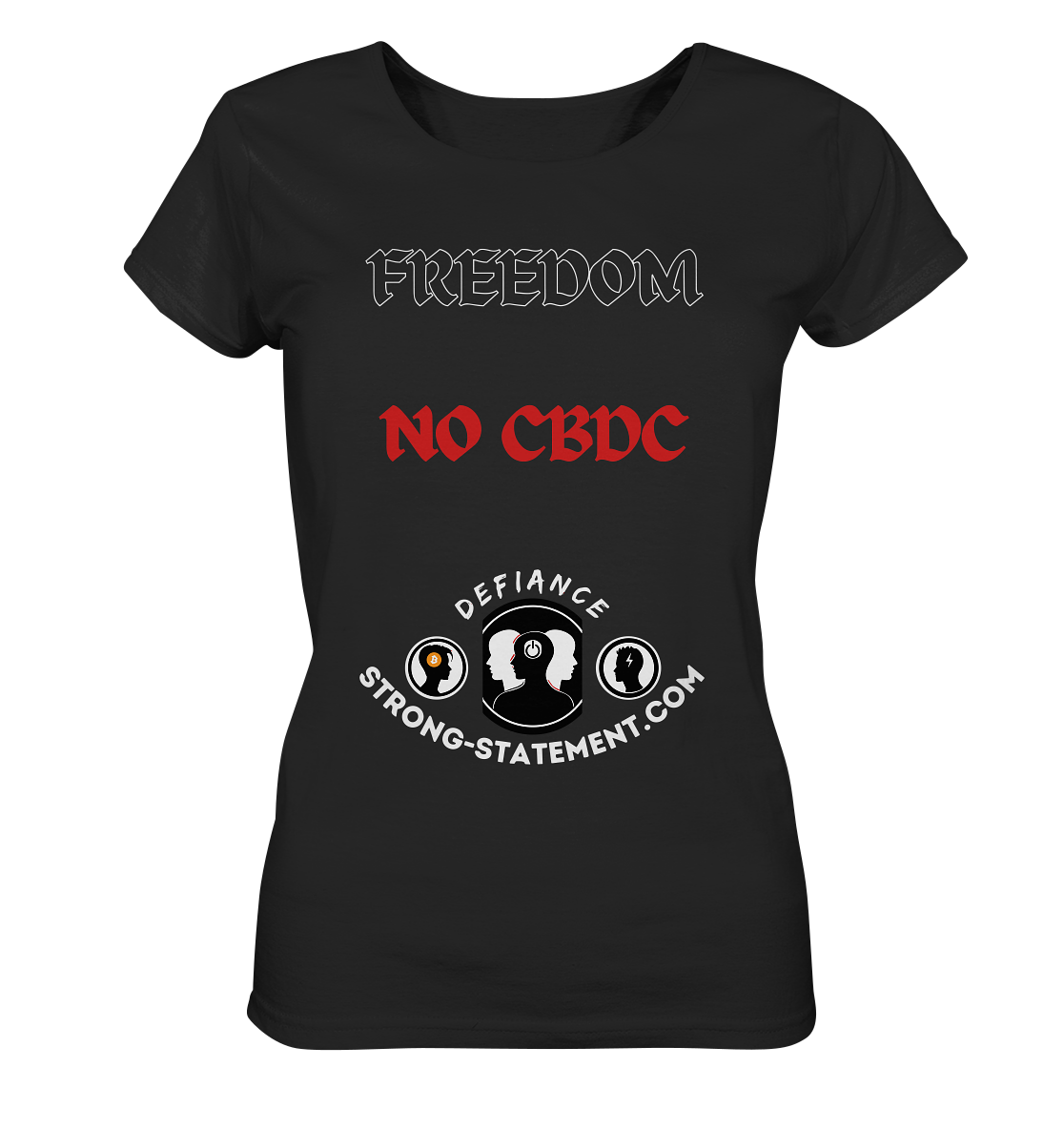 FREEDOM - NO CBDC - DEFIANCE - STRONG-STATEMENT:COM (Ladies Collection 21% Rabatt bis zum Halving 2024) - Ladies Organic Shirt