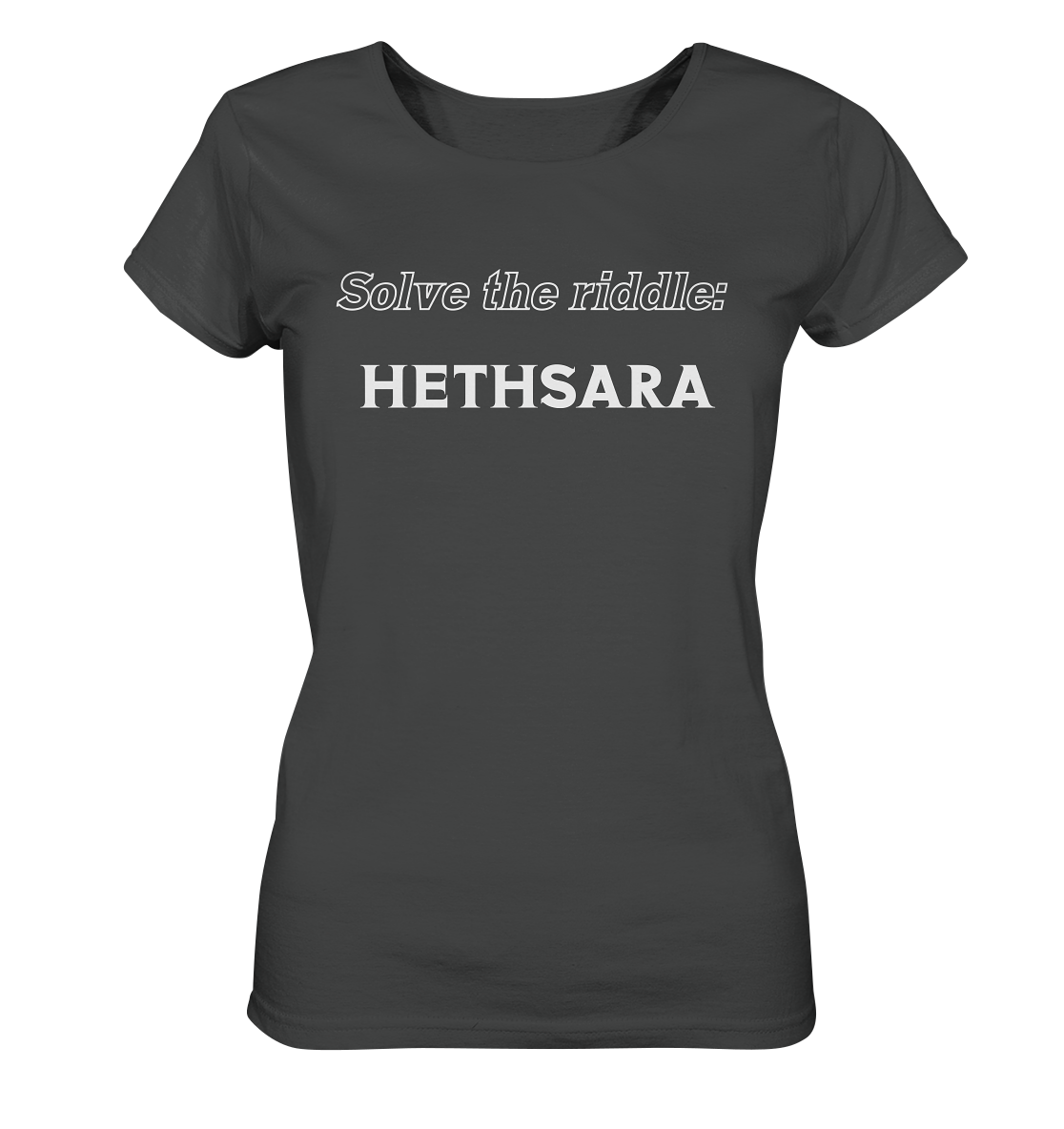 SOLVE THE RIDDLE - HETHSARA  (Ladies)  - Ladies Organic Shirt