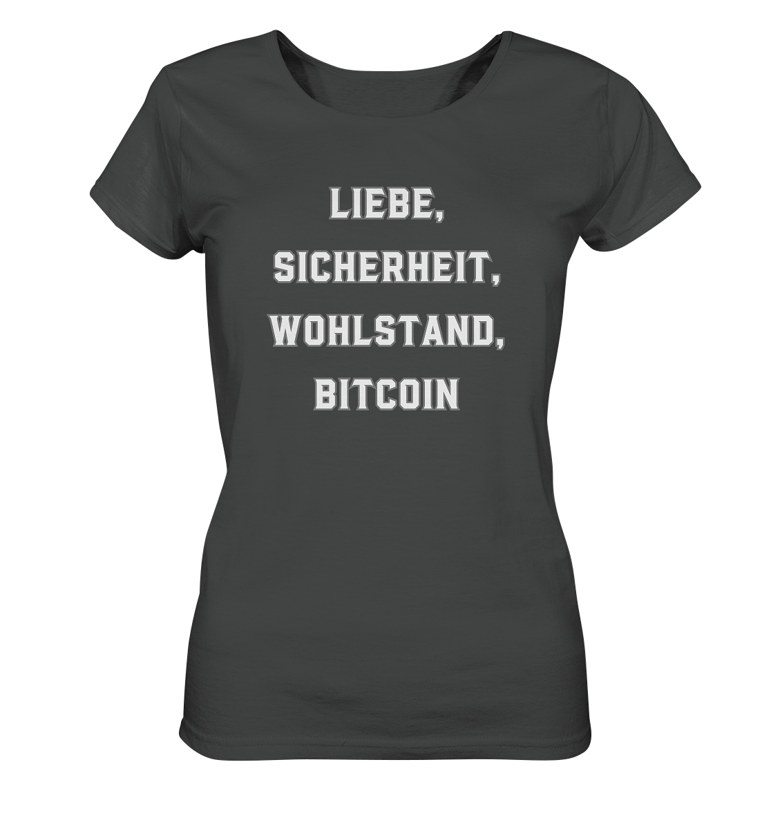 LIEBE, SICHERHEIT, WOHLSTAND, BITCOIN - Ladies Collection  - Ladies Organic Shirt