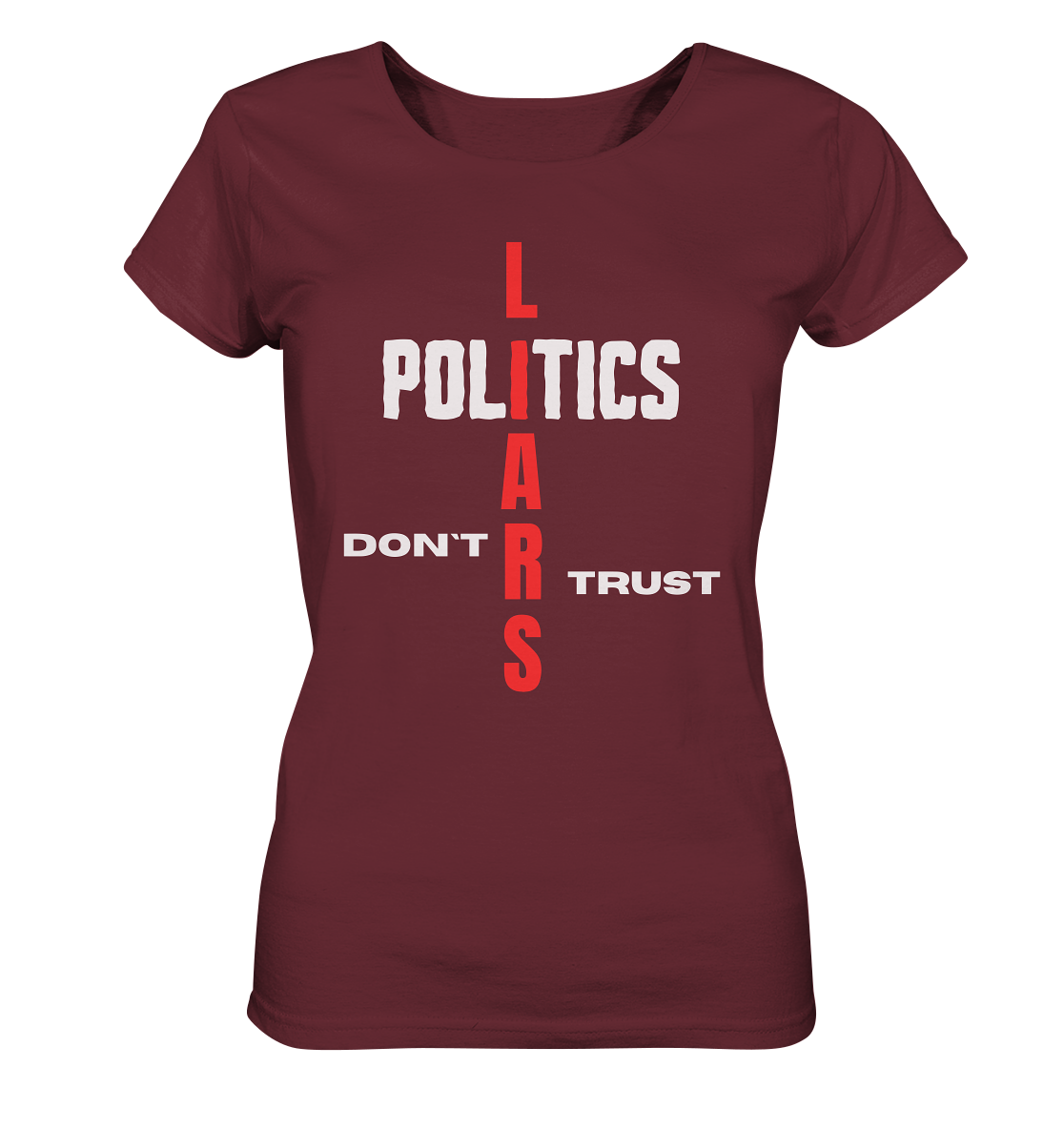 DON`T TRUST POLITICS, LIARS (Ladies Collection, Vers. 2)  - Ladies Organic Shirt