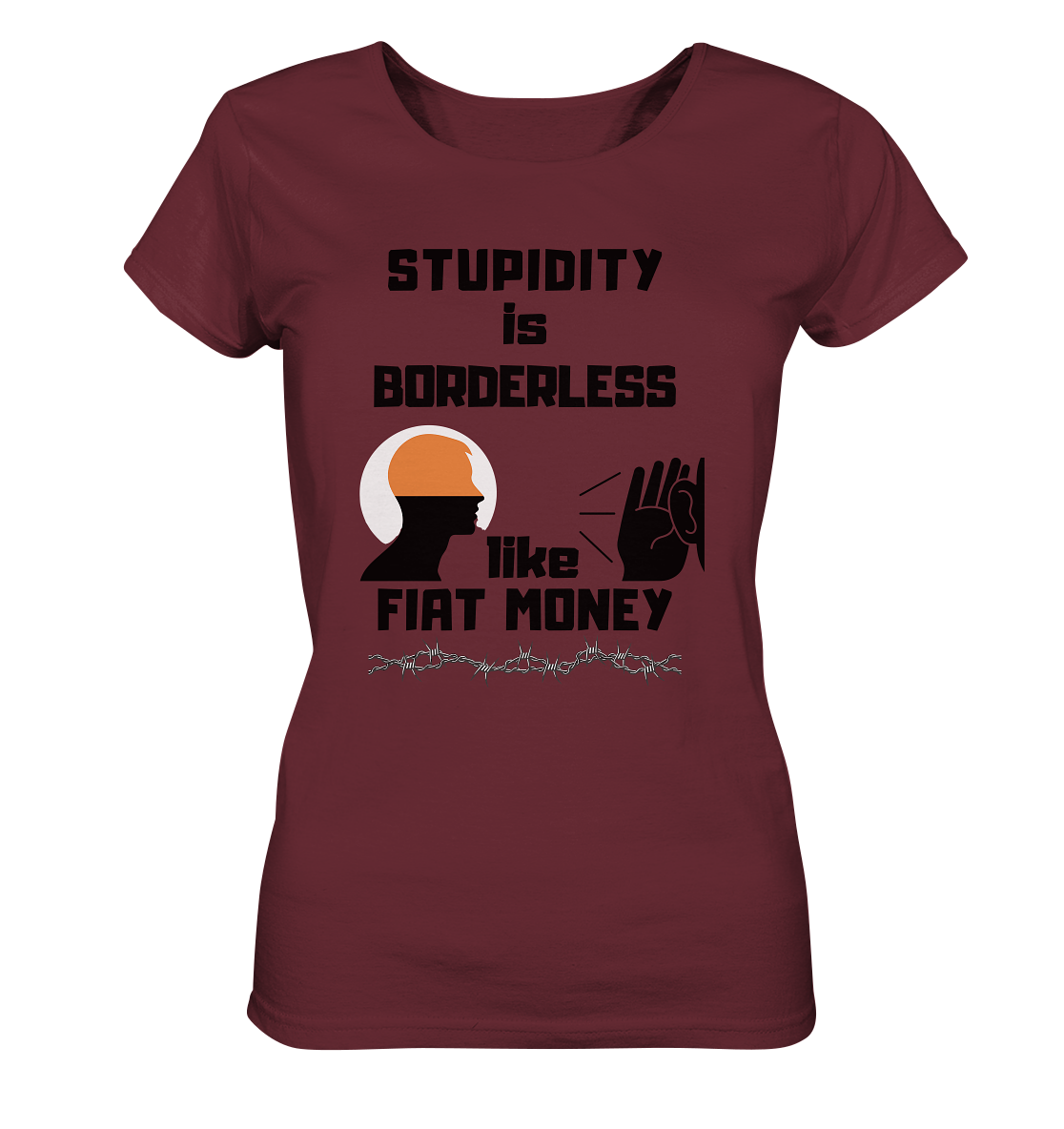 STUPIDITY is BORDERLESS like FIAT MONEY (Flüstern / Lauschen-Grafik) # Ladies Collection 21% Rabatt bis zum Halving 2024  - Ladies Organic Shirt