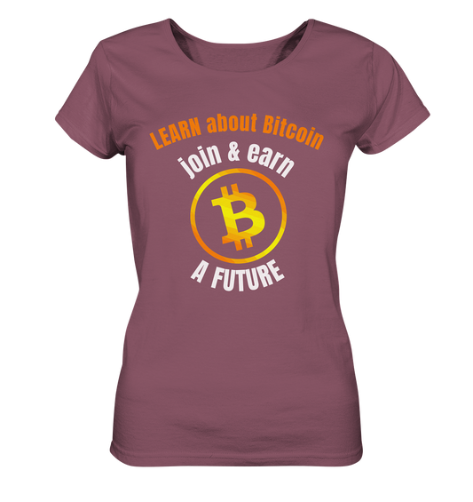 LEARN about BITCOIN join & earn A FUTURE - Ladies collection - Ladies Organic Shirt