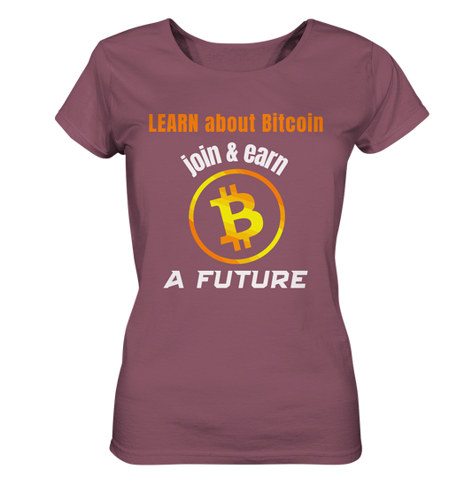 LEARN about BITCOIN join & earn A FUTURE - Ladies, Variante  - Ladies Organic Shirt