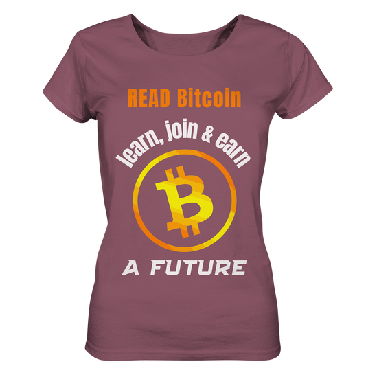 READ BITCOIN learn, join & earn A FUTURE - Var. Ladies collection  - Ladies Organic Shirt