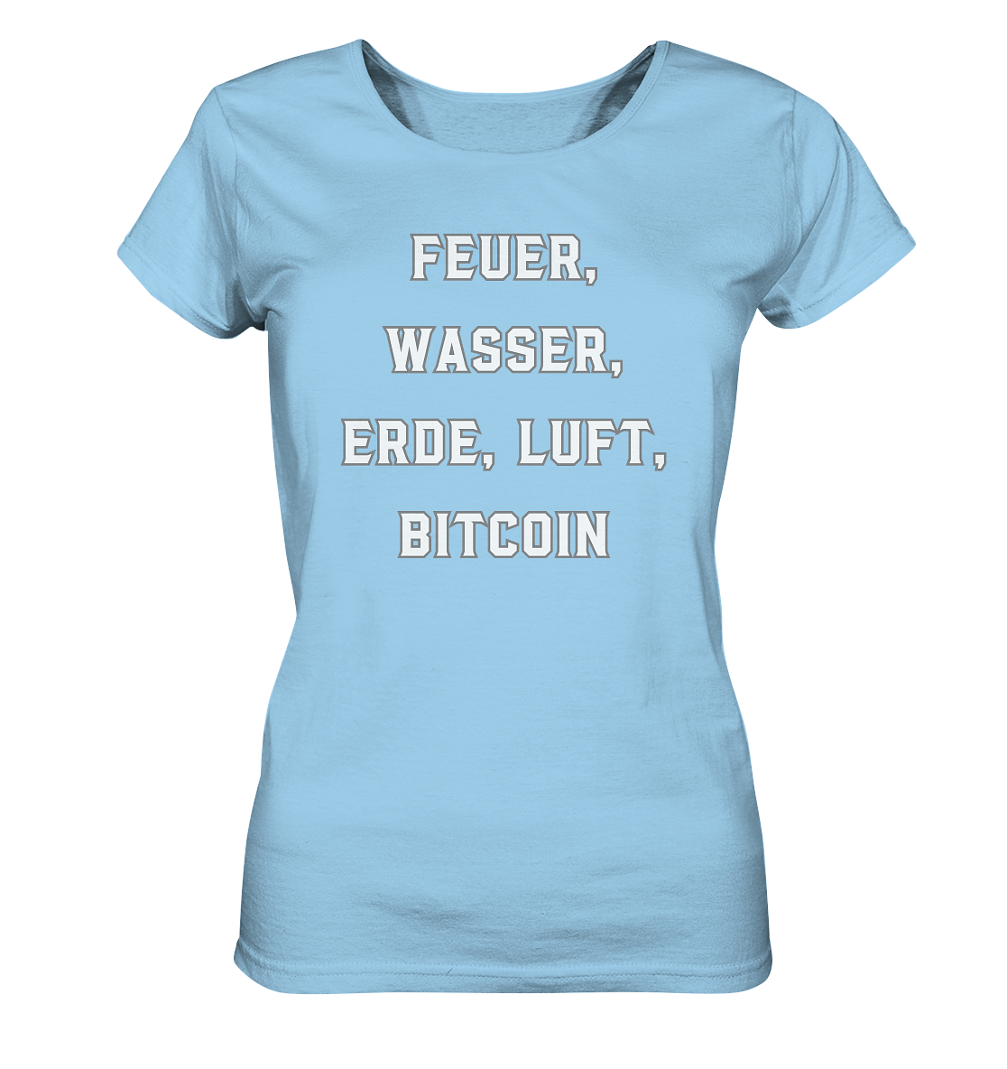 FEUER, WASSER, ERDE, LUFT, BITCOIN- Ladies Collection  - Ladies Organic Shirt