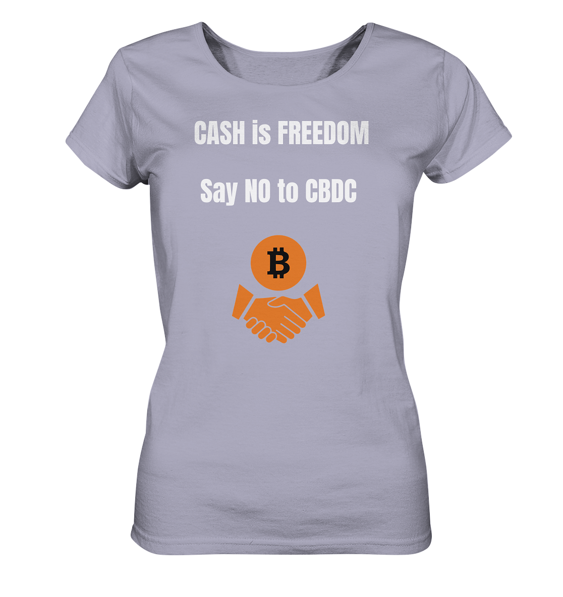 CASH is FREEDOM, Say NO to CBDC (Ladies Collection 21% Rabatt bis zum Halving 2024)  - Ladies Organic Shirt