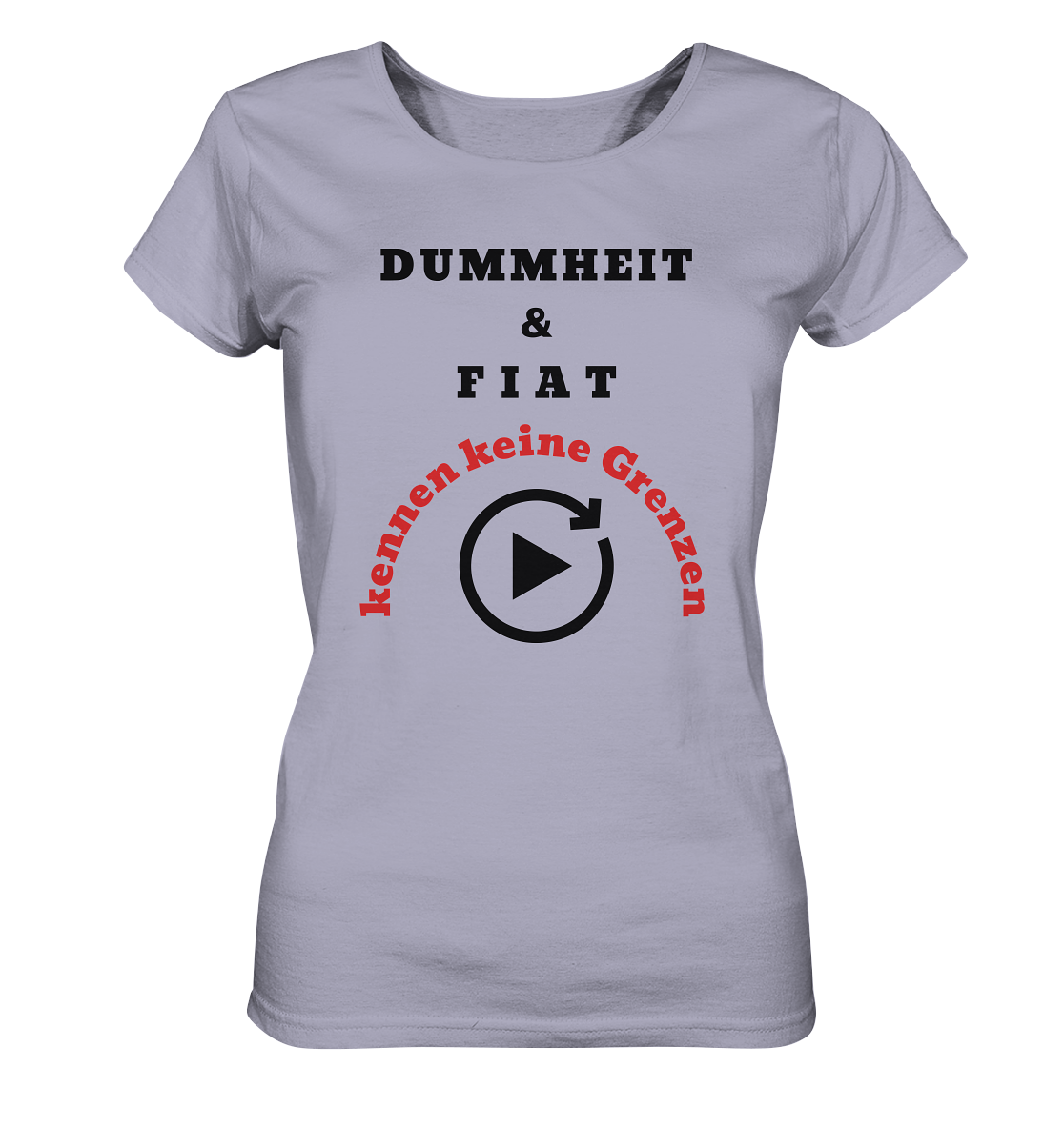 DUMMHEIT & FIAT kennen keine Grenzen (ROT) # PLAYBUTTON UNENDLICH # (Ladies Collection 21% Rabatt bis zum Halving 2024)  - Ladies Organic Shirt