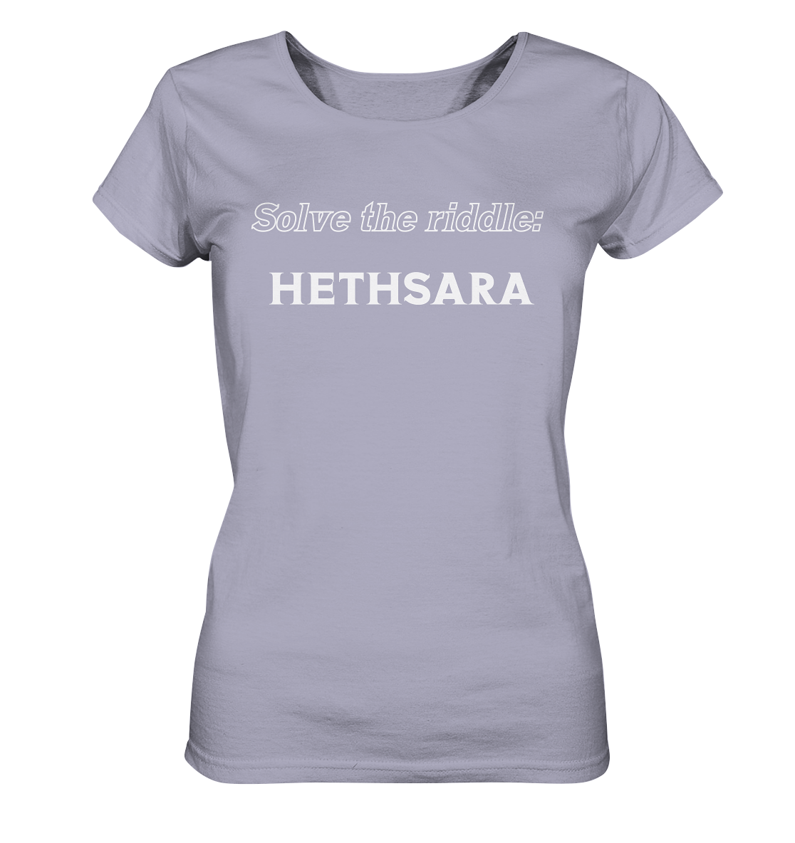 SOLVE THE RIDDLE - HETHSARA  (Ladies)  - Ladies Organic Shirt