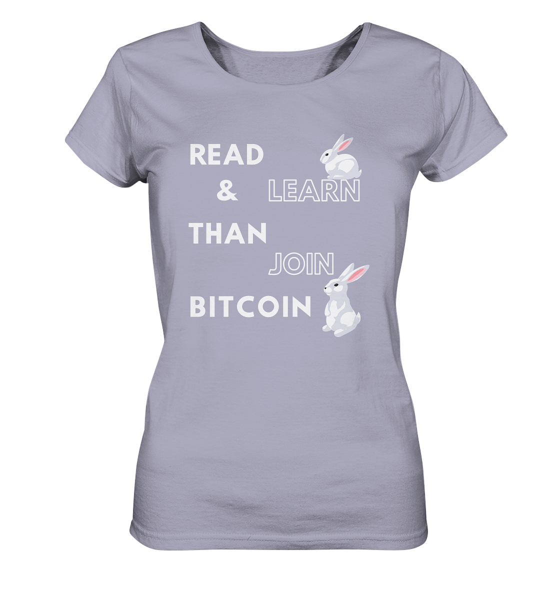 READ & LEARN THAN JOIN BITCOIN - Bunny Version - Ladies Collection  - Ladies Organic Shirt