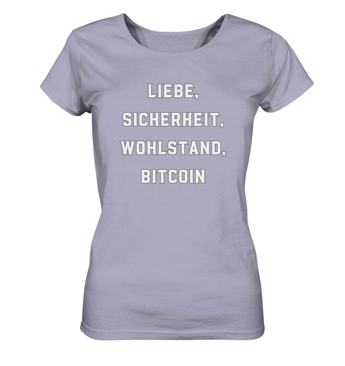 LIEBE, SICHERHEIT, WOHLSTAND, BITCOIN - Ladies Collection  - Ladies Organic Shirt