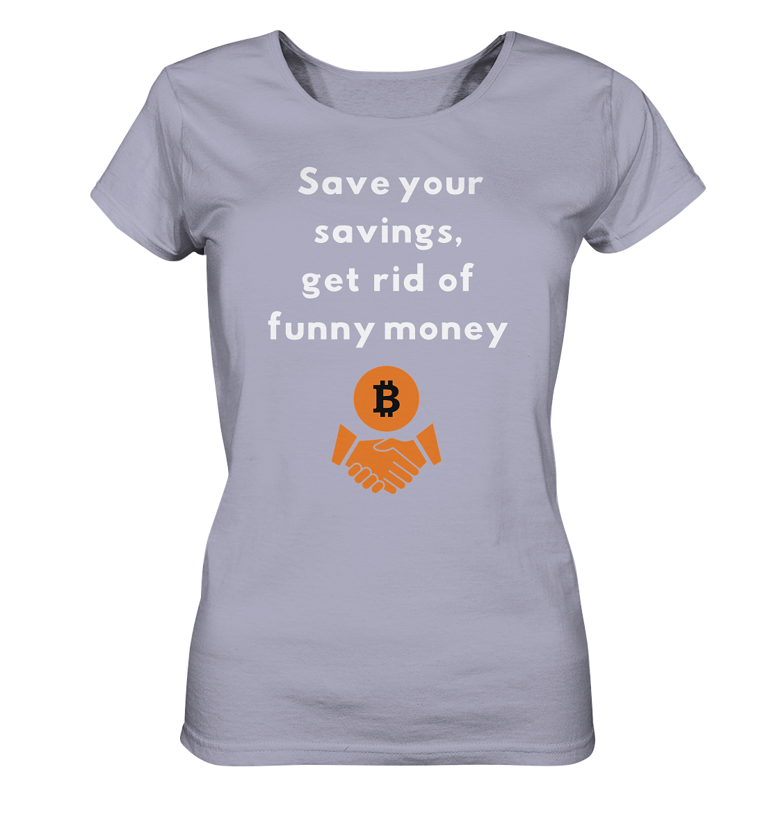 Save your savings, get rid of funny money (Ladies Collection 21% Rabatt bis zum Halving 2024) - Ladies Organic Shirt