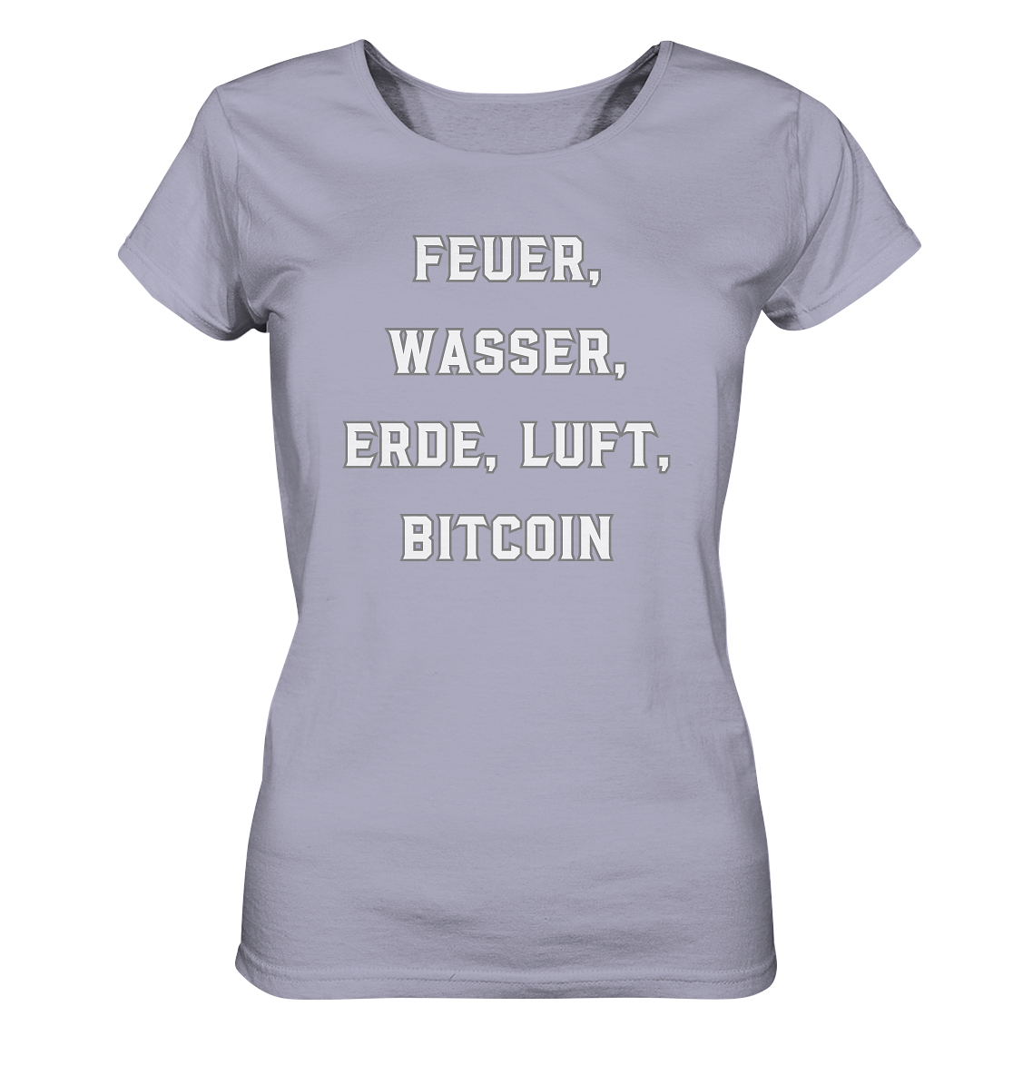 FEUER, WASSER, ERDE, LUFT, BITCOIN- Ladies Collection  - Ladies Organic Shirt