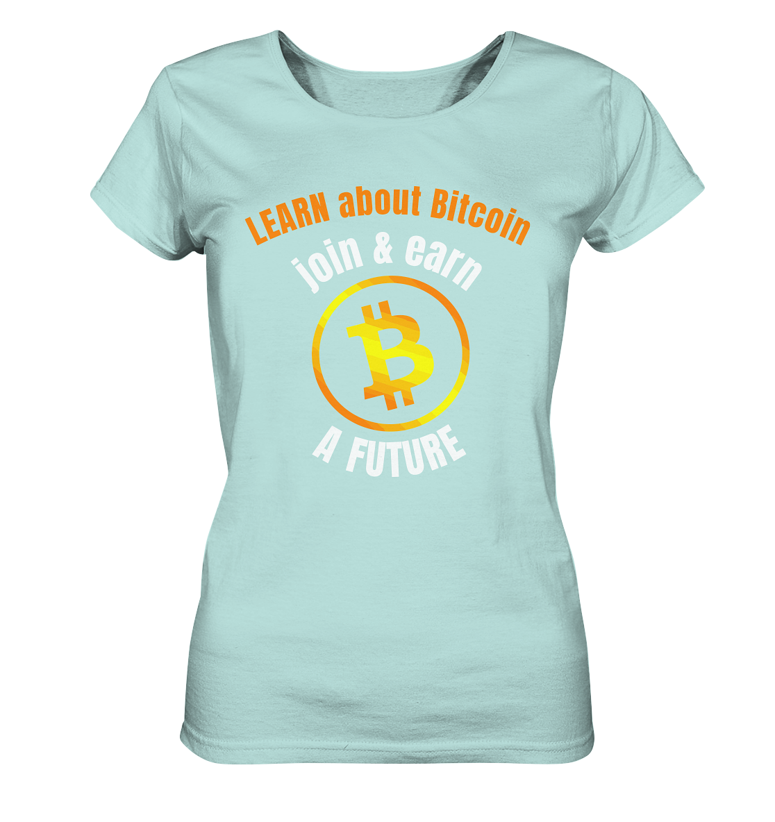 LEARN about BITCOIN join & earn A FUTURE - Ladies collection - Ladies Organic Shirt