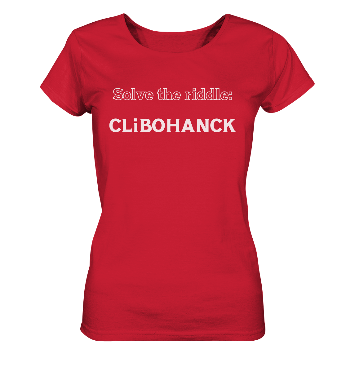 SOLVE THE RIDDLE - CLiBOHANCK  (Ladies)  - Ladies Organic Shirt