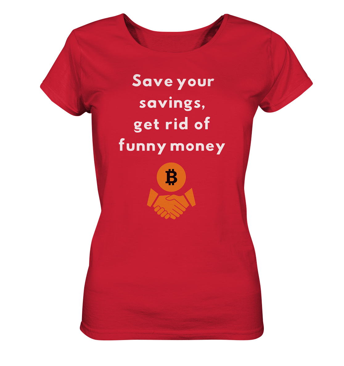 Save your savings, get rid of funny money (Ladies Collection 21% Rabatt bis zum Halving 2024) - Ladies Organic Shirt