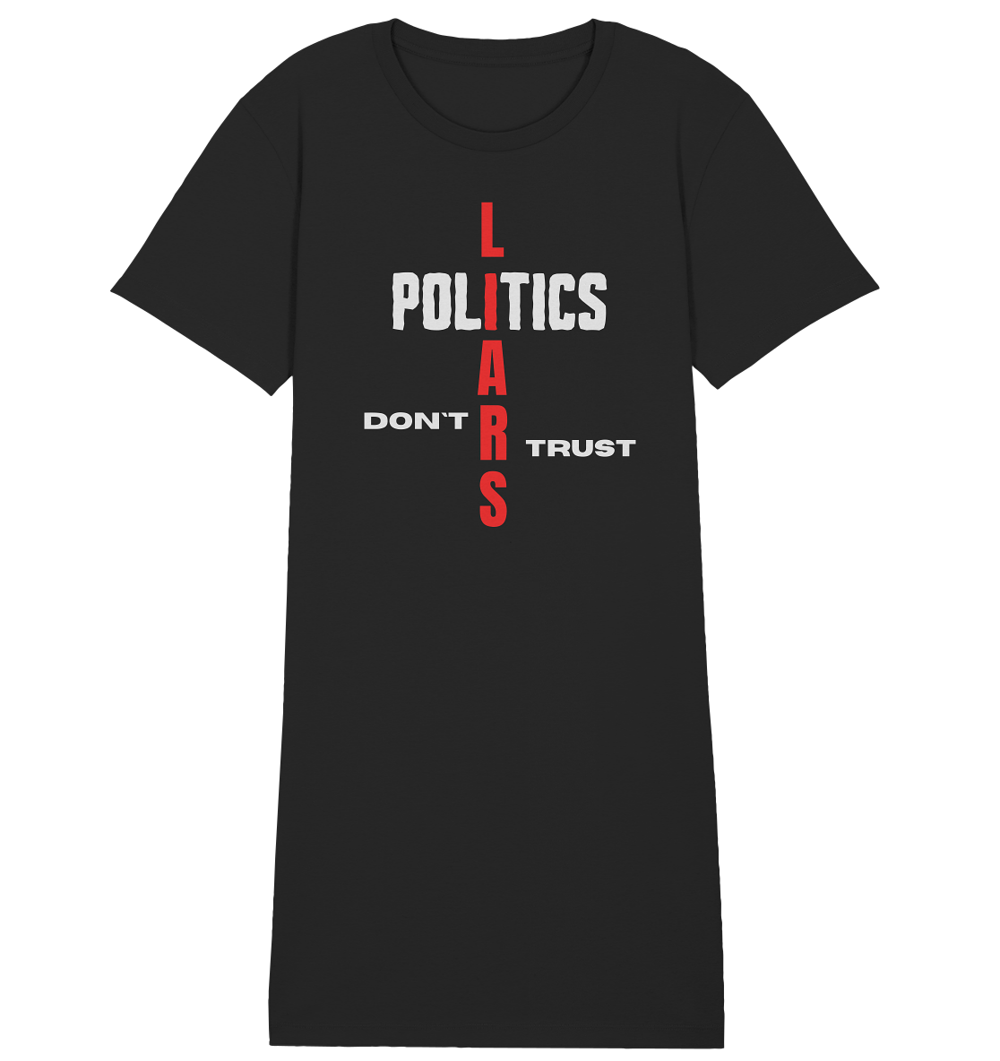 DON`T TRUST POLITICS, LIARS (Ladies Collection, Vers. 2)  - Ladies Organic Shirt Dress