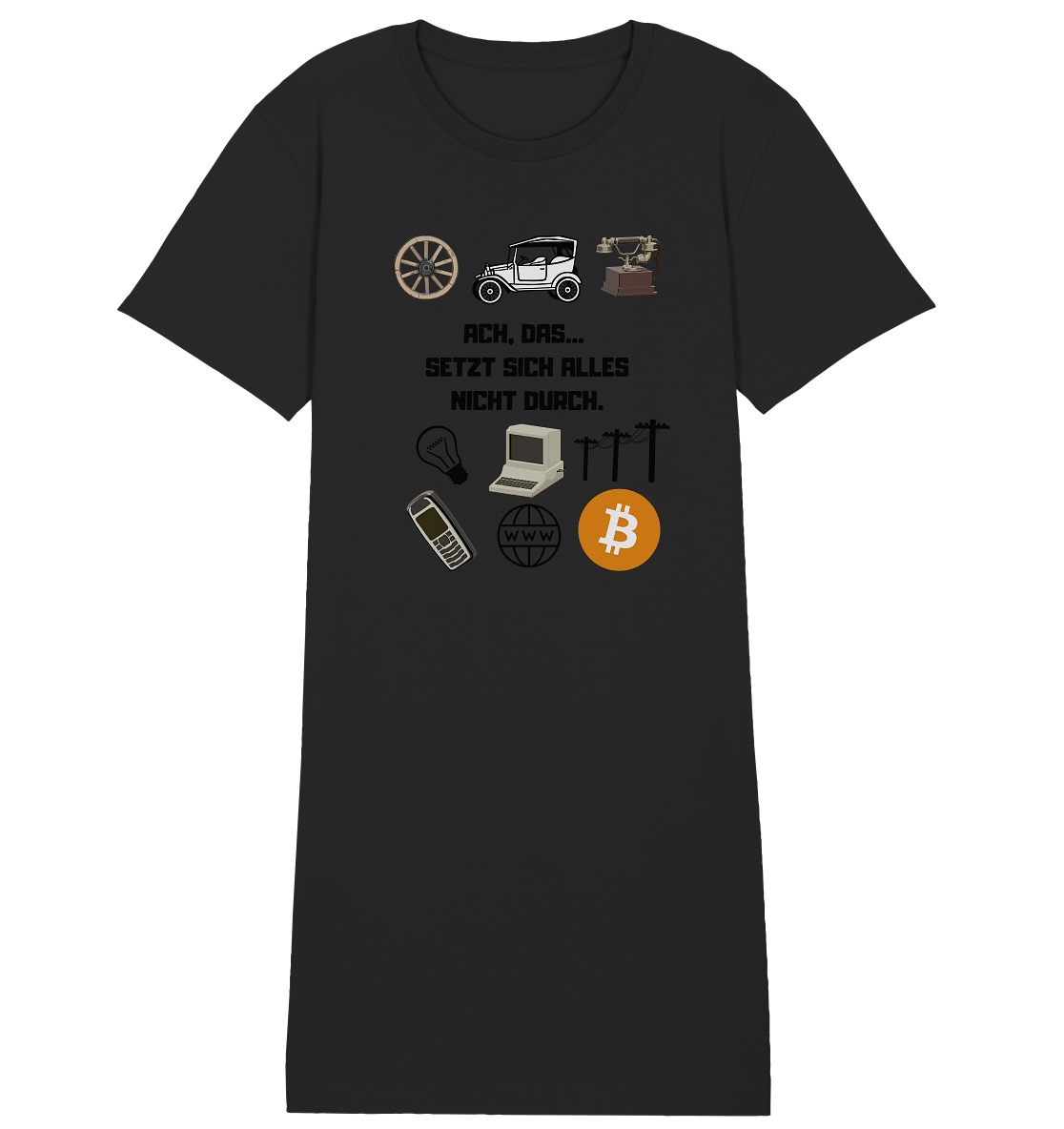 ACH, DAS... SETZT SICH ALLES NICHT DURCH. (Grafiken, BTC Symbol) - LADIES COLLECTION 21% automat. Rabatt bis zum Halving 2024  - Ladies Organic Shirt Dress