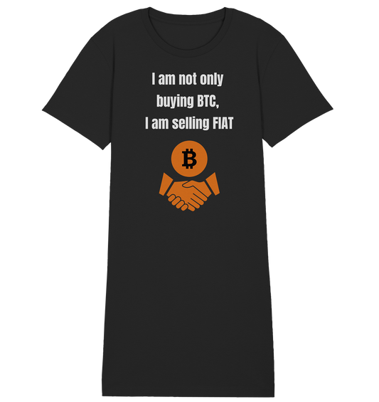 I am not only buying BTC, I am selling FIAT (Ladies Collection 21% Rabatt bis zum Halving 2024) - Ladies Organic Shirt Dress