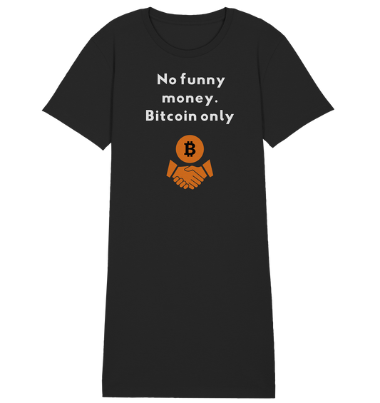 No funny money. Bitcoin only (Ladies Collection 21% Rabatt bis zum Halving 2024)  - Ladies Organic Shirt Dress